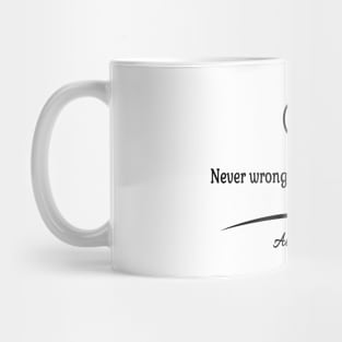 Never wrong  just uniquely right Mug